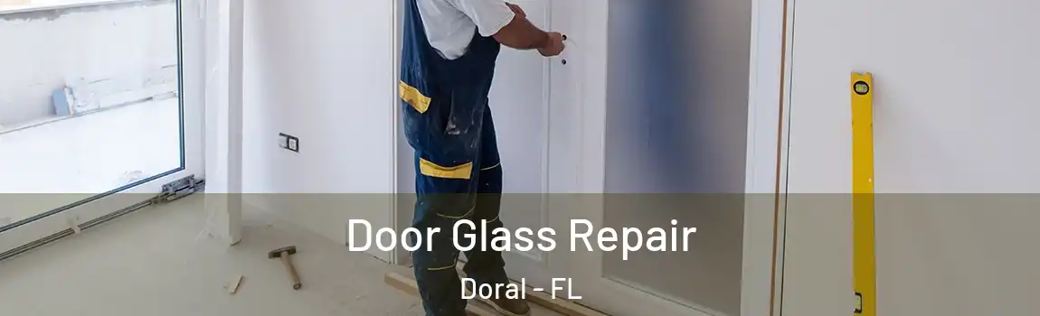  Door Glass Repair Doral - FL