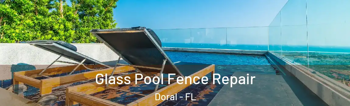  Glass Pool Fence Repair Doral - FL