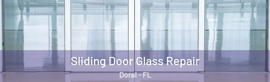  Sliding Door Glass Repair Doral - FL